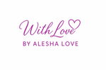 WITH LOVE BY ALESHA LOVE